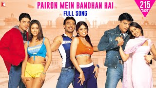 Pairon Mein Bandhan Hai  Full Song  Mohabbatein  Shah Rukh Khan  JatinLalit  Anand Bakshi [upl. by Farlee]