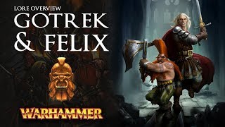 GOTREK and FELIX  Lore Overview  Total War Warhammer 2 [upl. by Bonn686]