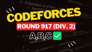 Codeforces Round 917 Div 2  Editorial for Problem ABC [upl. by Maise]