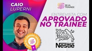 57 ELE FEZ TRANSIÇÃO DE CARREIRA PARA SER TRAINEE NESTLÉ  CAIO LUPERNI [upl. by Aurie]