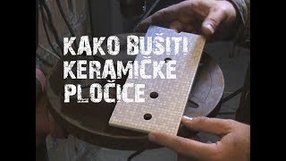 Kako bušiti keramičke pločice [upl. by Tisdale]