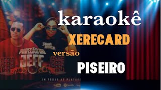 karaoke xerecard versão piseiro [upl. by Bannasch6]