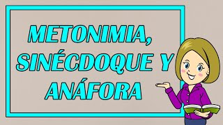 METONIMIA SINÉCDOQUE Y ANÁFORA FIGURAS LITERARIAS EXPLICADAS 👨‍🏫📖  Elprofegato 😺 [upl. by Bandeen997]