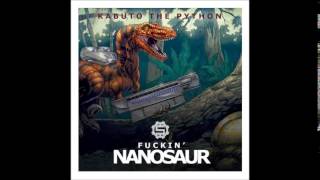 Fuckin Nanosaur  Kabuto the Python [upl. by Nodla]