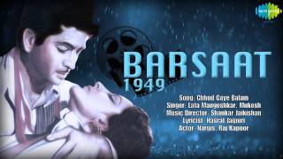 Chhod Gaye Balam  Barsaat  Hindi Film Song  Lata Mangeshkar Mukesh [upl. by Ylenaj]