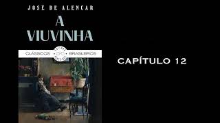 A VIUVINHA  CAPÍTULO 12  JOSÉ DE ALENCAR AUDIOBOOK [upl. by Nashom]