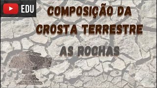 A Crosta Terrestre  Rochas [upl. by Airotciv]