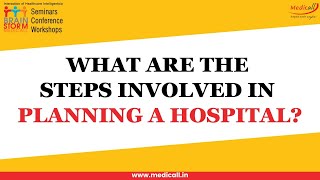 What are the steps in planning a Hospital  Brainstorm Medicall Chennai 2023 [upl. by Anak]