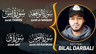 Surah WAQIAH  YASEEN  AR RAHMAN  QAF  الواقعة  يس  الرحمن  ق  بلال دربالي  Bilal Darbali [upl. by Wilmer612]