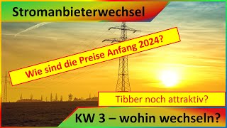 Stromanbieter und Stromtarif  Wohin wechseln  Wie sind die Preise Anfang 2024  KW 3 [upl. by Eralcyram489]