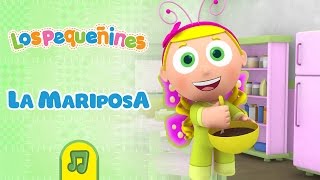 La Mariposa  Canción Infantil  Los Pequeñines [upl. by Ttam]