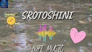 Lofi music🎶🎧 SROTOSHINI feel 😞 My favourite song🥹shortsATHEX 69 and Lofi MUSUCSviral [upl. by Ayekal]