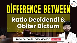 Difference between Ratio decidendi and Obiter Dictum by Vasu Dev Monga  Study IQ judiciary [upl. by Zavala154]