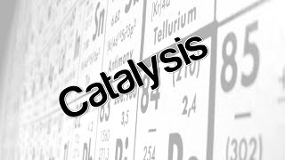 Catalysis [upl. by Robinett]