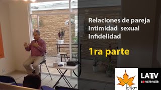 Salvador Valadez Relaciones de pareja intimidad sexual e infidelidad 1ra parte [upl. by Phylys]