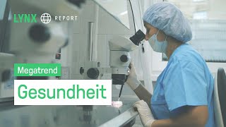 Megatrend Gesundheit  Healthcare Biotech amp Medizin als Investmentchance  LYNX Reportage [upl. by Avihs]