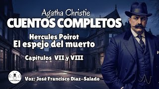 EL ESPEJO DEL MUERTO VII y VIII  CUENTOS COMPLETOS de AGATHA CHRISTIE [upl. by Aiepoissac995]