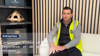 Cartonnages Vaillant  60 ans d’expérience et de grandes ambitions [upl. by Kentigerma]