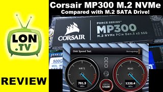 Corsair MP300 SSD Review M2 NVMe vs M2 SATA Drive [upl. by Smukler]