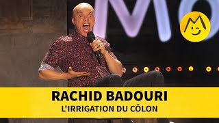 Rachid Badouri  Lirrigation du côlon [upl. by Ardnnaed]