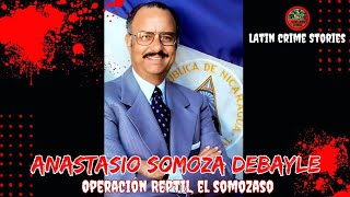 Operación Reptil El SOMOZASO en Asunción el CASO de LUIS ANASTASIO DEBAYLE  Latin Crime Stories [upl. by Leyes]