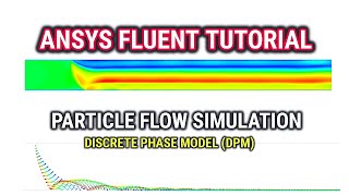 ANSYS Fluent Tutorial  Particle Flow Simulation  Discrete Phase ModelDPM in ANSYS Fluent  CFD [upl. by Hakkeber]