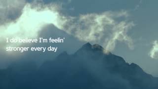 Feelin Stronger Every Day  Chicago  Lyrics ☾☀ [upl. by Balfour]