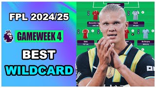 FPL Gameweek 4 BEST WILDCARD TEAM  Fantasy Premier League Tips 202425 [upl. by Yessej]