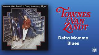 Townes Van Zandt  Delta Momma Blues Official Album Full Stream [upl. by Georges975]