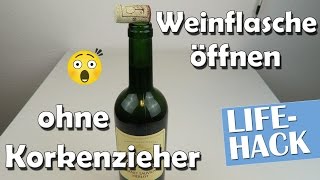 Weinflasche öffnen ohne Korkenziehen  Lifehack  Anleitung [upl. by Grenier]