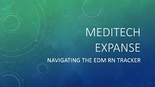 Meditech Expanse RN EDM Tracker overview [upl. by Htrag544]