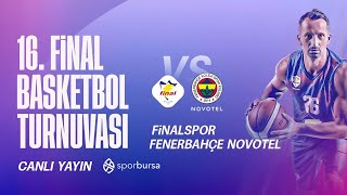 16 Final Basketbol Turnuvası Finalspor  Fenerbahçe Novotel [upl. by Anthia]