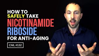 How to Safely Take Nicotinamide Riboside for AntiAging  Chris Masterjohn Lite 132 [upl. by Eselahs]