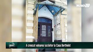 A crescut valoarea lucrărilor la Casa Berthelot cu peste 35 milioane de lei [upl. by Eedna]