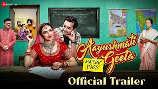 Aayushmati Geeta Matric Pass  Official Trailer  Kashika k  Anuj S Atul S Alka A  Prradip K [upl. by Gregorio400]