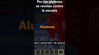 pov los alumnos se revelan escuela minecraft [upl. by Dannon334]