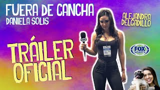 Fuera de Cancha con ALEJANDRA DELGADILLO  TRÁILER OFICIAL  FoxSportsMX [upl. by Cohligan]