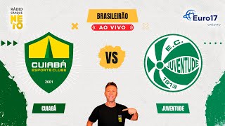 Cuiabá x Juventude  AO VIVO  Campeonato Brasileiro 2024  Rádio Craque Neto [upl. by Eahsal]