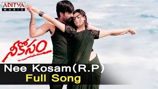 Nee Kosam R P  Full Song ll Neekosam Songs ll Ravi Teja Maheswari [upl. by Manton979]