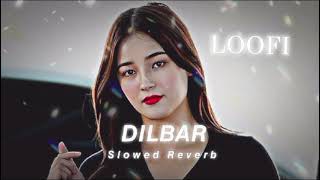 dilbar slowedReverb song  midnight chill music dilbar dilbar lofi song  lofi hiphop loofi [upl. by Anaujat926]