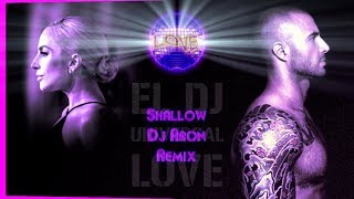 LADY GAGA amp BRADLEY COOPER  SHALLOW DJ ARON REMIX 1 BILLBOARD [upl. by Telocin67]