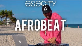 Afrobeat Mix 2019  The Best of Afrobeat 2019 by OSOCITY [upl. by Prussian]