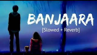 Banjara Slowed Reverb Lofi song 🎧 [upl. by Wieche590]