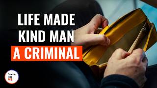 Life Made Kind Man A Criminal  DramatizeMeSpecial [upl. by Charla447]