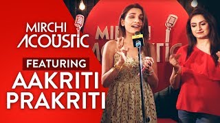 Channa Mereya  Prakriti Kakkar  Akriti Kakkar  Mirchi Acoustic  Radio Mirchi  Radio Mirchi [upl. by Notnerb]