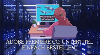 Adobe Premiere CC Untertitel einfach erstellen [upl. by Nauqram]