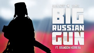 Alan Aztec amp uamee  Big Russian Gun feat Brandon Herrera THE AK GUY [upl. by Notniuq]