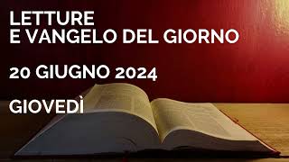 Letture e Vangelo del giorno  Giovedì 20 Giugno 2024 Audio letture della Parola Vangelo di oggi [upl. by Madoc]