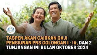 Taspen Akan Cairkan Gaji Pensiunan PNS Golongan I  IV Dan 2 Tunjangan Ini Bulan Oktober 2024 [upl. by Aimar643]