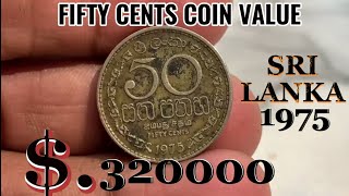 Sri Lanka  50 Cents 1975 Coin Value   320000  Old Coins All Countries [upl. by Aikar]